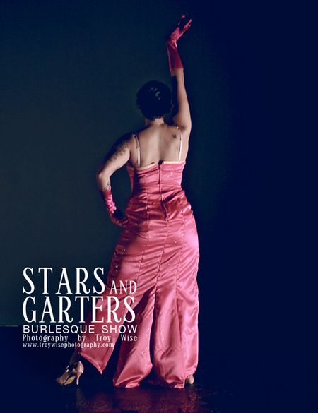 PHOTOS FROM STARS AND GARTERS: A Preview. Troy Wise Art & Photography www.troywisephotography.com PHOTOS FROM STARS AND GARTERS: A Preview. Troy Wise Art & Photography www.troywisephotography.com